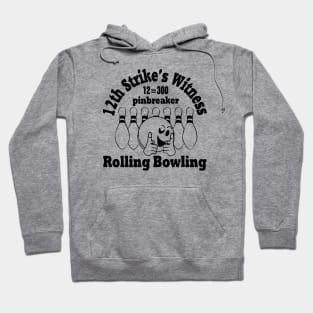 Rolling Bowling (pinbreaker) black "12th strike's witness" Hoodie